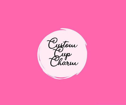 Custom Cup Charm