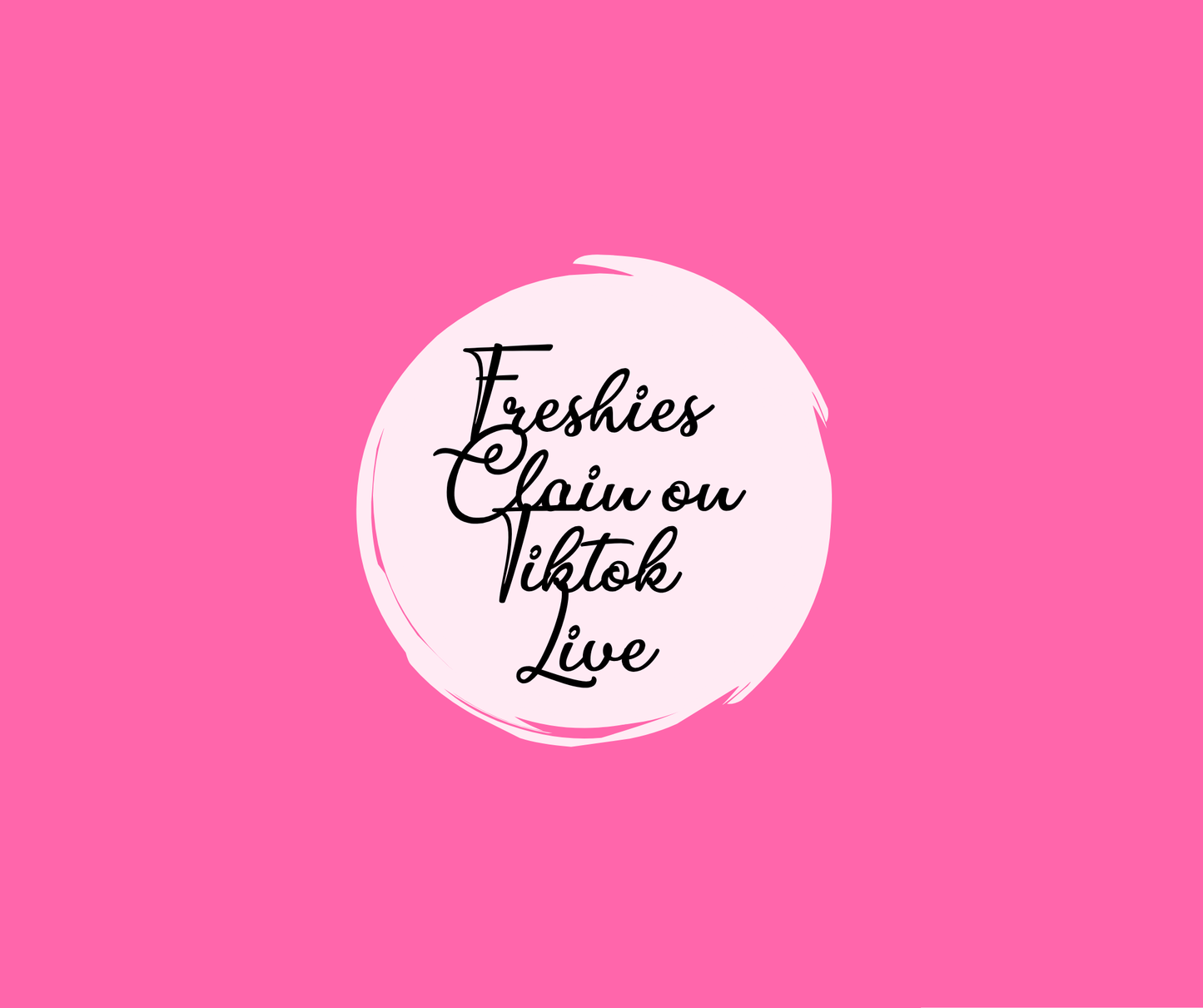 Custom Freshies (Claim on TikTok live)